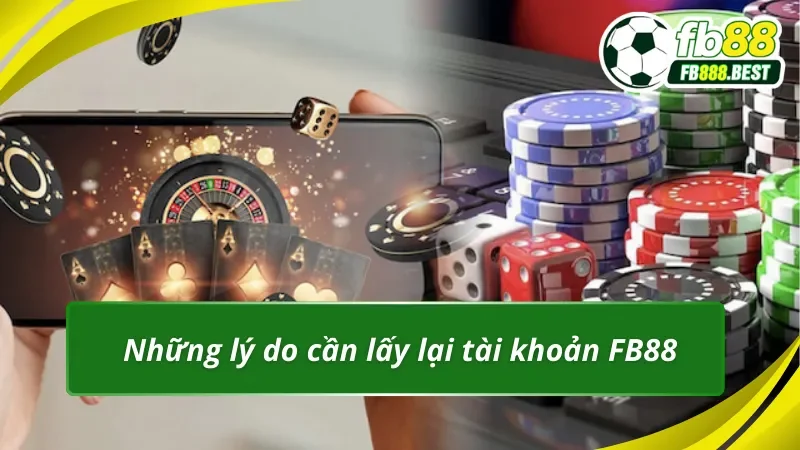 Những lý do cần lấy lại tài khoản FB88