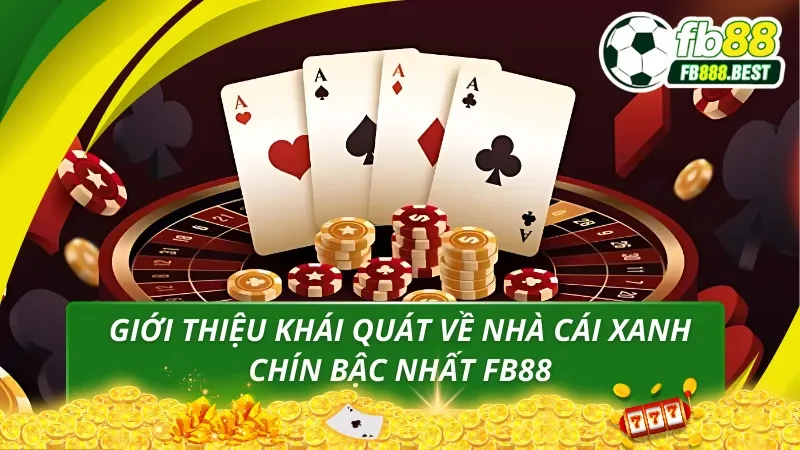 Khám phá tổng quan về nhà cái xanh chín số một FB88