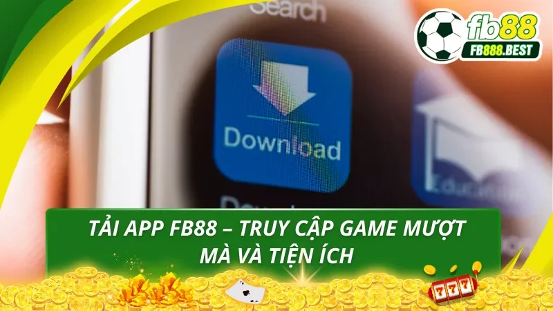 Hướng dẫn cài đặt ứng dụng FB88 cho iOS và Android