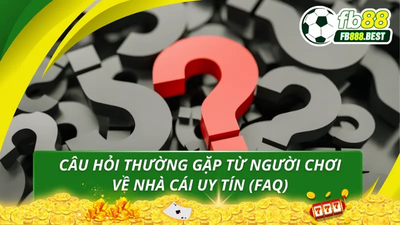 Giải đáp các thắc mắc phổ biến khi tham gia tại FB88