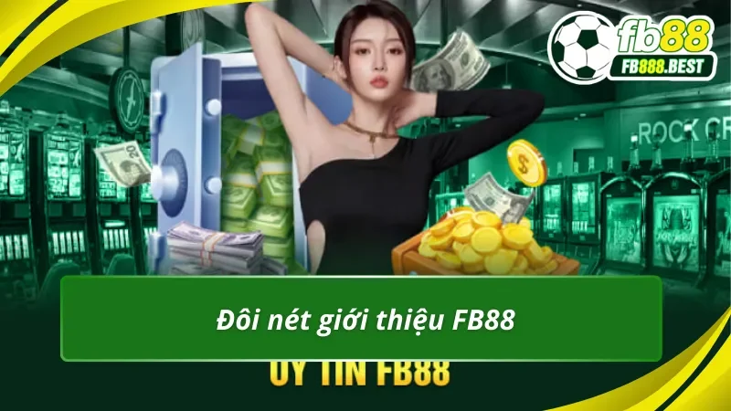 Giới thiệu FB88 một trong các nhà cái tiềm năng nhất hiện nay