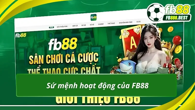 Giới thiệu FB88 với sứ mệnh hoạt động cao cả