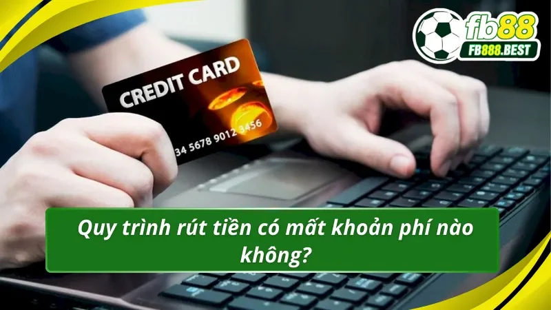 Rút tiền Fb88 có mất phí không?