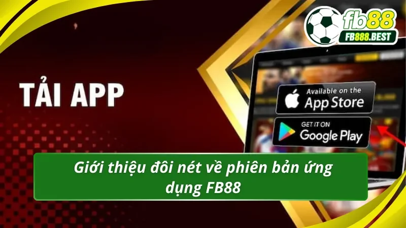 Giới thiệu ngắn gọn về tải app FB88